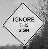 Ignore this sign